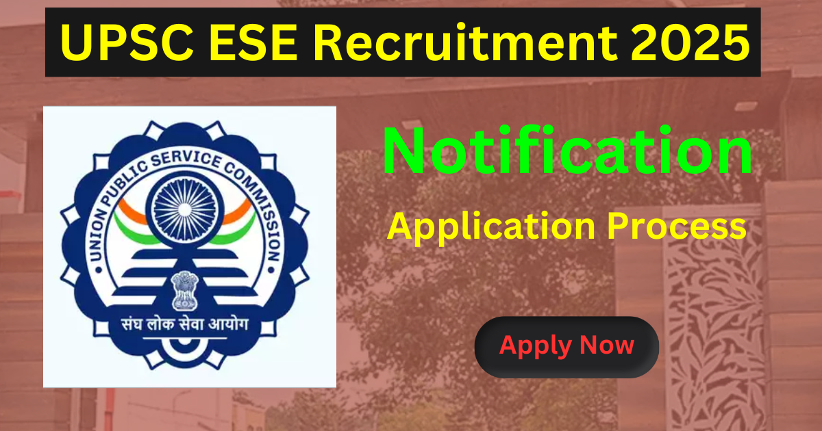 UPSC ESE Recruitment 2025 Notification Details